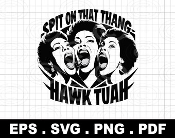 Hawk Tush escupe en ese Thang SVG, Chica escupiendo PNG (Descarga digital)