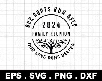 Family Reunion 2024 SVG, Our Roots Run Deep Design (Digital Download)
