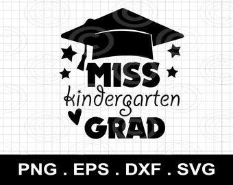 Miss Kindergarten Grad SVG, Girls Graduation Shirt Design (Digital Download)