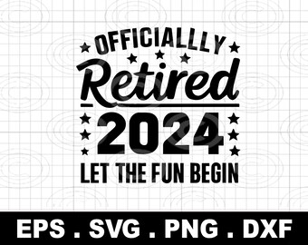 Officially Retired 2024 SVG, Funny Retirement Shirt PNG (Digital Download)