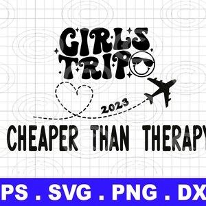 Girls Trip moins cher que la thérapie 2023 svg png, Girls Trip 2023 Svg, Girls week-end svg, Moins cher que la thérapie svg, voyage de filles drôle pour cricut