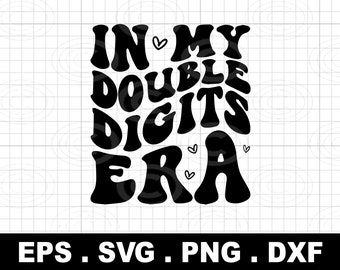 SVG de En mi Era de los Dos Dígitos, PNG de Cumpleaños Genial (Descarga Digital)