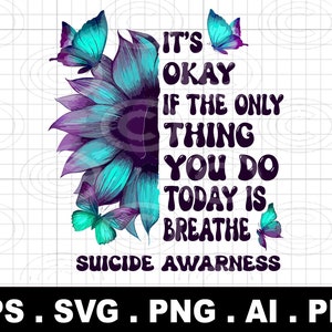 tudo bem se a única coisa que você faz hoje é respirar a conscientização sobre suicídio svg png, fita de suicídio, camisetas de conscientização sobre prevenção de suicídio,