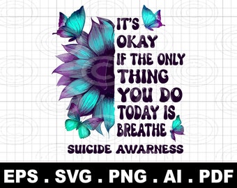its okay if the only thing you do today is breathe suicide awarness svg png, Suicide Ribbon, Suicide Prevention Awareness Shirts,