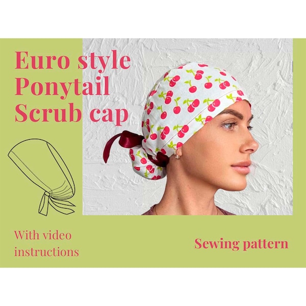 Euro Style Ponytail Scrub Cap Sewing Pattern And Video Instructions, Printable Scrub Hat Sewing Pattern, Surgical Hat Pattern, Medical Cap