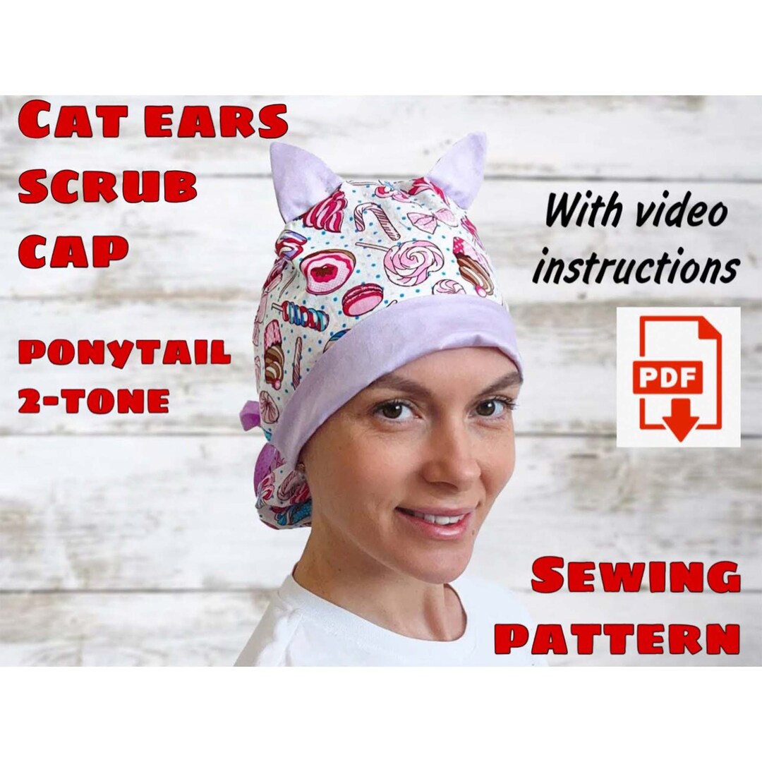 Cat Ears Scrub Cap Ponytail Sewing Pattern With Video, Printable Scrub