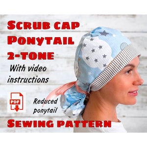Scrub Cap Style#4 2-tone With Reduced Ponytail Sewing Pattern With Video Instructions, Printable Scrub Hat Ponytail, Surgical Hat Pattern