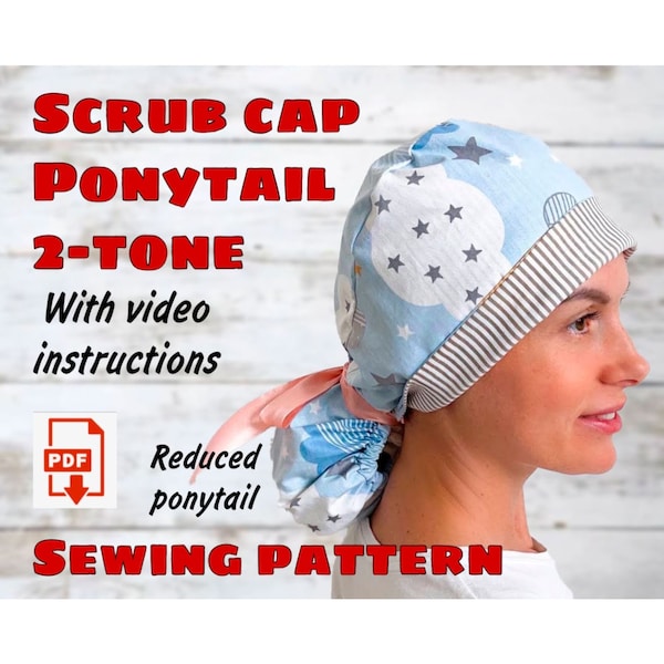 Scrub Cap Style#4 2-tone With Reduced Ponytail Sewing Pattern With Video Instructions, Printable Scrub Hat Ponytail, Surgical Hat Pattern