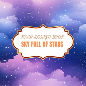 May include: A digital illustration of a night sky with clouds and stars. The text "M2D2 Design Shop" and "Sky Full of Stars" is in a gold frame.