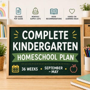 May include: A rectangular chalkboard with a wooden frame displaying the text COMPLETE KINDERGARTEN HOMESCHOOL PLAN, 36 WEEKS, SEPTEMBER-MAY, and icons for a calendar and apple. Above are icons for a PDF guide, supply lists, books, and learning ideas.