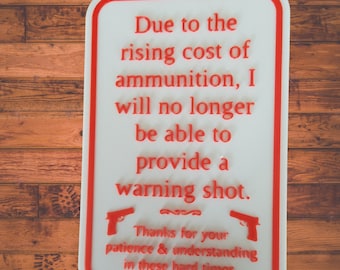 No Trespassing- No warning shot- Due to rising ammo cost