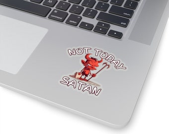 Don't Let Satan Rain of your Parade with this Devilishly Cute Not Today Satan Kiss-Cut Stickers