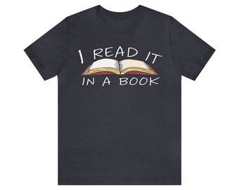 Unlock the Magic of Imagination: Get Your "I Read It in a Book" Tee Today! Unisex Jersey Short Sleeve Tee