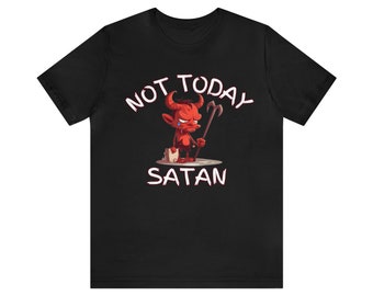 Not Today Satan Crying Devil Unisex Jersey Short Sleeve Tee Defeats the DarkSide