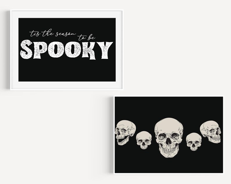 May include: Two printable Halloween signs. The first sign has a black background with white text that reads "tis the season to be SPOOKY". The second sign has a black background with five white skulls.
