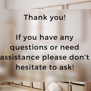 May include: A message on a white background with the text "Thank you! If you have any questions or need assistance please don't hesitate to ask!"