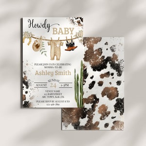 May include: A baby shower invitation with a rustic western theme. The invitation features a watercolor illustration of a baby onesie, cowboy boots, and a cowboy hat hanging on a clothesline. The text on the invitation reads "Howdy Baby" and includes the date, time, and location of the event. The background of the invitation is a brown and white cowhide pattern.