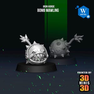 May include: Two grey miniature figures of spherical creatures with wide, toothy mouths, spiked surfaces, and fuse-like tails. The text IRON HORDE BOMB MAWLING is visible at the top, with a blue W ARTEL logo and a 3D MINIS 3D logo at the bottom.