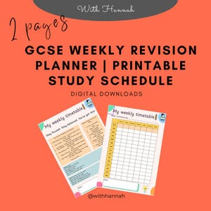 May include: An orange background displays a digital download for a GCSE weekly revision planner and printable study schedule. The text includes "2 pages", "With Hannah", and "Digital Downloads". Two sample pages are shown with the text "My weekly timetable".