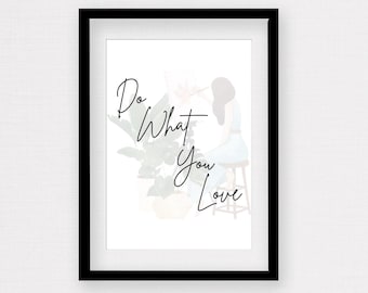 Do What You Love Positive Affirmation Poster for Office Inspirational Quote Poster Minimalist Artwork for Living Room Gift for Artist