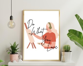 Do What You Love Positive Affirmation Poster for Office Inspirational Quote Poster Minimalist Artwork for Living Room Gift for Artist