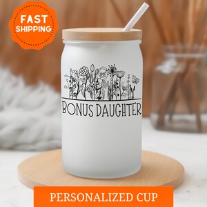 Personalized Bonus Daughter Fosted Glass Cup, Bonus Daughter Gift From Mom, 16oz Libbey Cup, Daughter Iced Coffee Cup, Bonus Daughter Can