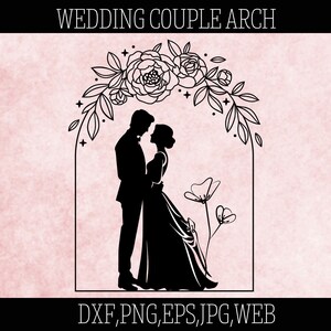 Wedding couple svg, Bride and groom svg, Wedding couple in floral arch, Wedding couple silhouette, Couple monogram, Engagement svg