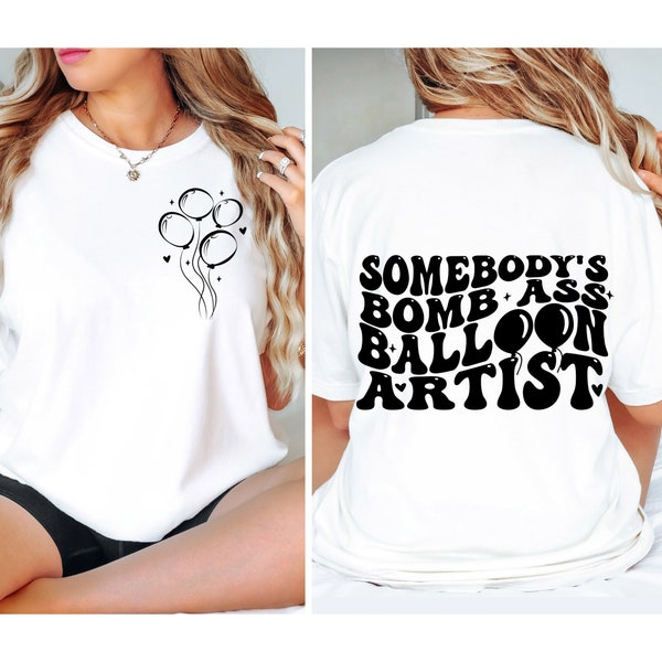 Somebody's Bomb Ass Balloon Artist Svg/Png, Balloon Artist Svg, Balloon Artist png, Trendy Retro wavy Text, Sublimation Design Png,