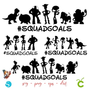 May include: Black silhouettes of characters from the Toy Story movie, including Buzz Lightyear, Woody, and Rex, are arranged in rows. The phrase "#SQUADGOALS" is written below each row. The image also includes the text "svg - png - eps - dxf".