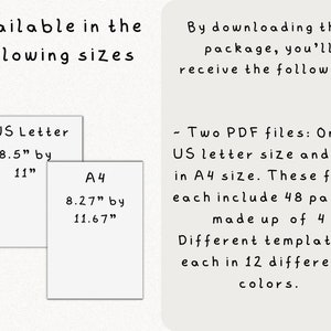 May include: Two PDF files, one in US Letter size (8.5" by 11") and one in A4 size (8.27" by 11.67"). Each file includes 48 pages with 4 different templates in 12 colors.
