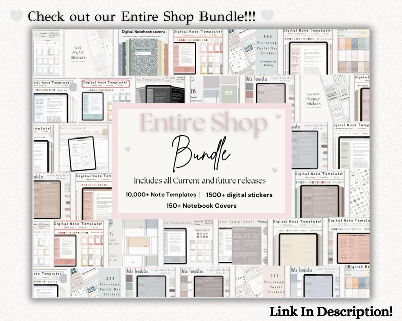 May include: A collage of digital note templates, notebook covers, and digital stickers. The image includes the text "Entire Shop Bundle" and "Includes all Current and future releases". The text also states "10,000+ Note Templates", "1500+ digital stickers", and "150+ Notebook Covers".