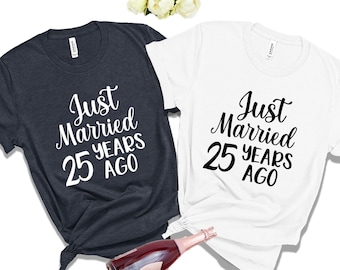 25th wedding anniversary shirt, Just Married 25 Years Ago Shirt, Gift for 25 Years Wedding Anniversary Shirt, Married For 25 Years Shirt