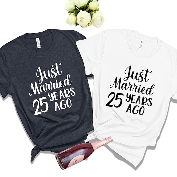 25th wedding anniversary shirt, Just Married 25 Years Ago Shirt, Gift for 25 Years Wedding Anniversary Shirt, Married For 25 Years Shirt