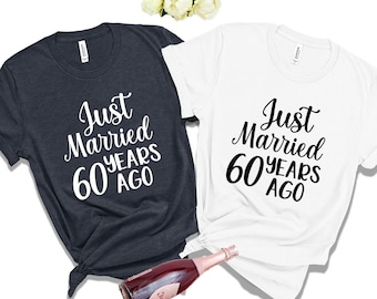 60th wedding anniversary shirt, Just Married 60 Years Ago Shirt, Gift for 60 Years Wedding Anniversary Shirt, Married For 60 Years Shirt