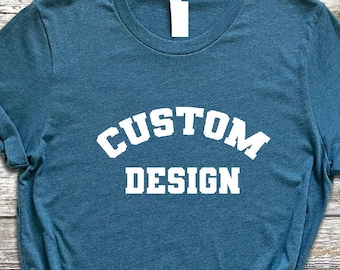 Custom Design Shirts, Custom  Shirt, Personalized T-Shirt, Custom T-shirt, Custom Logo Shirts, Customizable Shirts, Custom Unisex Shirt