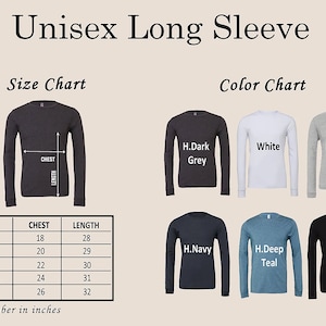 May include: Unisex long-sleeve t-shirt size chart with measurements in inches. Color chart shows the t-shirt in dark grey, white, light grey, navy, teal, and black.