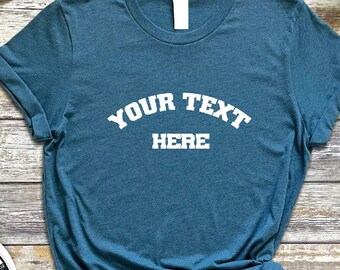 Your Text Here Shirt, Custom Text Shirts, Personalized Shirt, Custom T-shirt, Custom Logo Shirts, Customizable Shirt, Custom Funny Shirts