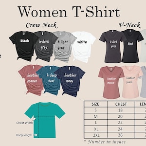 May include: A size chart for women's t-shirts with crew and v-neck styles. The chart shows the different colors available, including black, white, heather grey, heather mauve, heather navy, and teal. The chart also shows the chest and length measurements in inches for sizes S, M, L, XL, and 2XL.