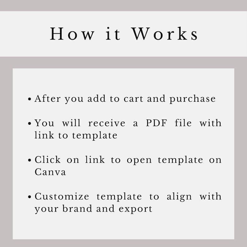 May include: How it works: After you add to cart and purchase, you will receive a PDF file with a link to a template. Click on the link to open the template on Canva. Customize the template to align with your brand and export.