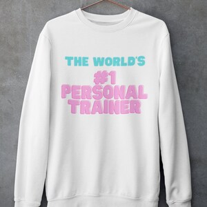 The World&#39;s #1 Personal Trainer Gift Sweatshirt, Custom Sweatshirt Gift for Personal Trainer, Athletic Trainer Gift, Gym Trainer Gift Shirt