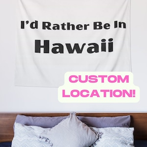 Custom Tapestry Funny Travel Saying I&#39;d Rather Be In (Custom Location), College Tapestry, Travel Tapestry, Personalized Tapestry, Dorm Gift