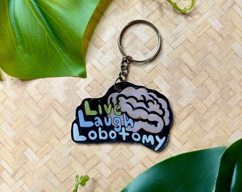 Live Laugh Lobotomy keychain funny handmade decoration