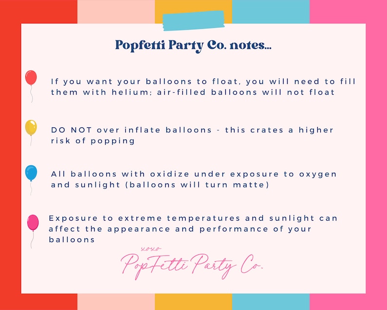 Puede incluir: Una tarjeta blanca con texto azul y globos de colores en el lado izquierdo. El texto dice "Popfetti Party Co. notes..." e incluye consejos para usar globos, como llenarlos con helio y evitar inflarlos demasiado. La tarjeta termina con "xoxo Pop Fetti Party Co."