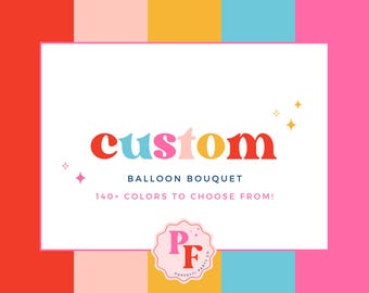 Puede incluir: Una pantalla gráfica con la palabra custom en letras multicolores, seguida del texto BALLOON BOUQUET y 140+ COLORS TO CHOOSE FROM! Un logotipo circular rosa con las letras PF se encuentra en la parte inferior, acentuado por pequeñas estrellas amarillas y rosas.