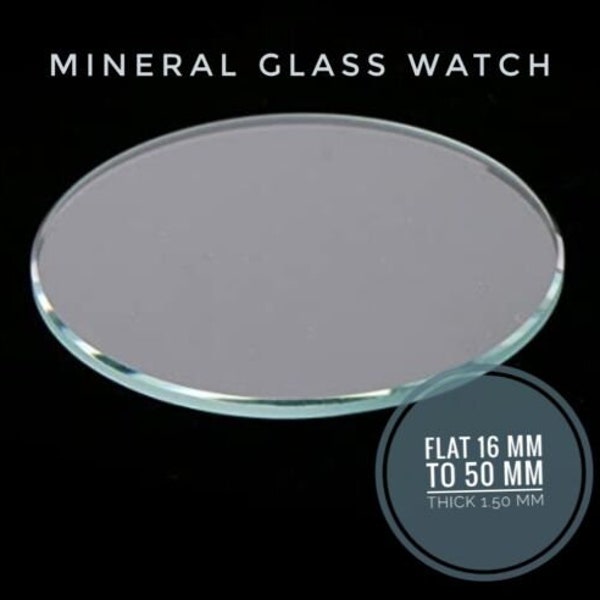 Verre de montre plat minéral, remplacement du cristal, épaisseur 1,50 mm taille 16 mm - 50 mm