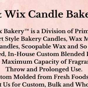 May include: Text on a pink background reads "Wax & Wix Candle Bakery." The text describes handmade dessert-style candles, wax melts, tarts, and more. The products are made with strongly scented, custom-blended fragrance oils and custom soy waxes.