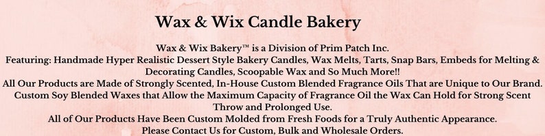 May include: Text on a pink background reads "Wax & Wix Candle Bakery." The text describes handmade dessert-style candles, wax melts, tarts, and more. The products are made with strongly scented, custom-blended fragrance oils and custom soy waxes.