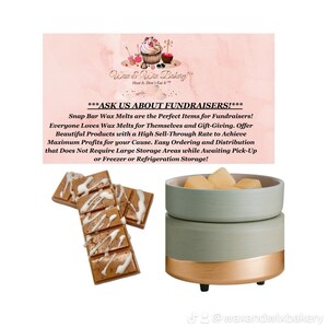 May include: A green and gold wax warmer with a white wax melt on top. The wax warmer is on a white background with the text "Wax & Wix Bakery" and "Heat It. Don't Eat It." The text "***ASK US ABOUT FUNDRAISERS!***" is also on the background. The text below reads "Snap Bar Wax Melts are the Perfect Items for Fundraisers! Everyone Loves Wax Melts for Themselves and Gift-Giving. Offer Beautiful Products with a High Sell-Through Rate to Achieve Maximum Profits for your Cause. Easy Ordering and Distribution that Does Not Require Large Storage Areas while Awaiting Pick-Up or Freezer or Refrigeration Storage!"