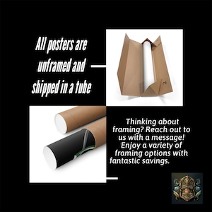 May include: A brown cardboard tube with a white poster inside. The text "All posters are unframed and shipped in a tube" is visible. The text "Thinking about framing? Reach out to us with a message! Enjoy a variety of framing options with fantastic savings." is also visible.