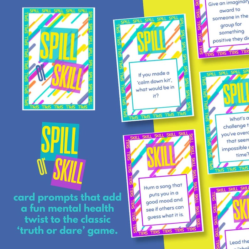 May include: A collection of colorful card prompts for a mental health game. The cards feature the words "Spill" and "Skill" in bold, with a vibrant design. The text on the cards includes questions and challenges.